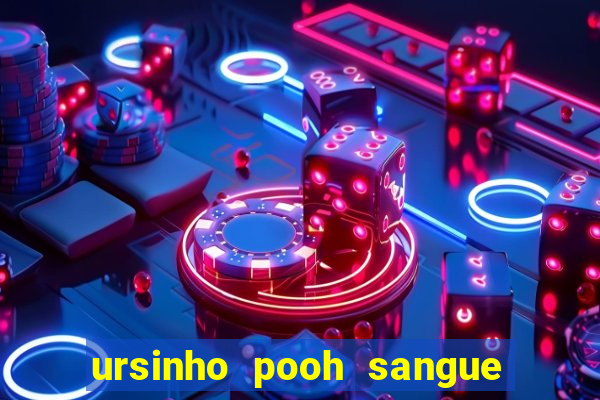 ursinho pooh sangue e mel 2 filme completo dublado